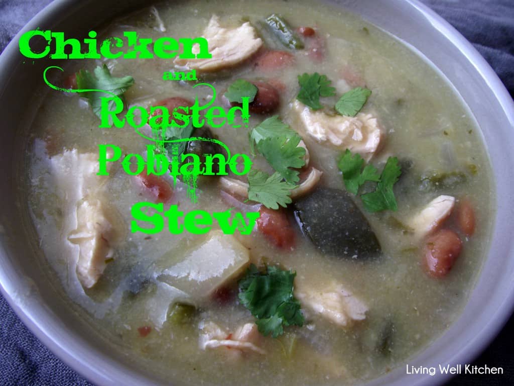 Chicken and Roasted Poblano Stew from Living Well Kitchen