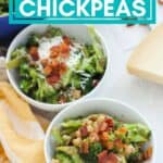 text overlay that reads easy, gluten free, budget friendly broccoli and bacon chickpeas over a photo of two bowls full of bacon topped chickpeas and broccoli