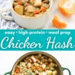 two photo collage of chicken hash being served and while cooking with text overlay that says easy, high protein, meal prep chicken hash.