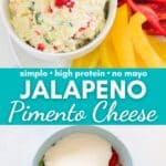 two photo collage with a bowl of pimento cheese and sliced veggies plus a blue mixing bowl with shredded cheese, jalapenos, pimientos, and cottage cheese with text overlay that reads simple, high protein, no mayo pimento cheese.
