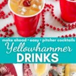 two photo collage with cups of yellow hammer drinks and drinks being made in a pitcher with text overlay that reads make ahead, easy, pitcher cocktails yellowhammer drinks.